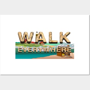 Walk Everywhere Posters and Art